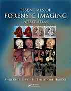 Essentials Of Forensic Imaging A Textatlas Angela D Levy H Theodore Harcke