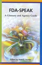 Fdaspeak A Glossary And Agency Guide Dean E Snyder