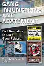 Gang Injunctions And Abatement Using Civil Remedies To Curb Gangrelated Crimes Matthew David Odeane