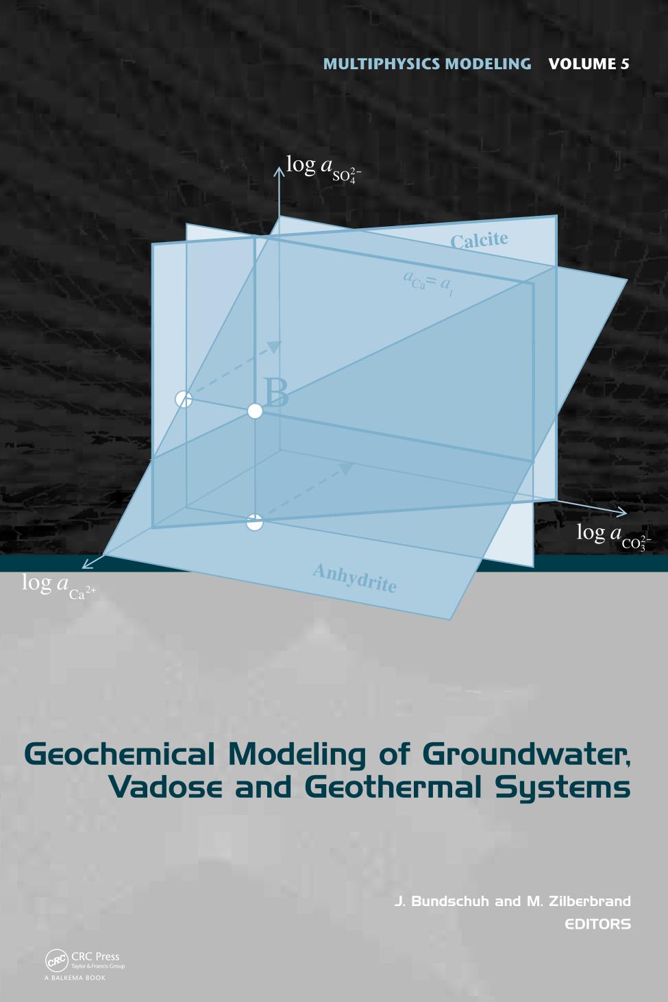 Geochemical Modeling Of Groundwater Vadose And Geothermal Systems Jochen Bundschuh Michael Zilberbrand