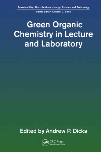Green Organic Chemistry In Lecture And Laboratory Andrew Dicks