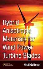 Hybrid Anisotropic Materials For Wind Power Turbine Blades Yosif Golfman