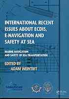 International Recent Issues About Ecdis Enavigation And Safety At Sea Marine Navigation And Safety Of Sea Transportation Adam Weintrit