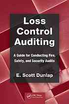 Loss Control Auditing A Guide For Conducting Fire Safety And Security Audits E Scott Dunlap