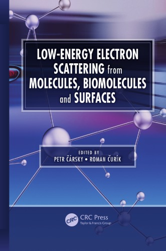 Lowenergy Electron Scattering From Molecules Biomolecules And Surfaces Carsky