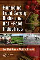 Managing Food Safety Risks In The Agrifood Industries Jan Mei Soon Richard Baines