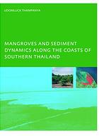 Mangroves And Sediment Dynamics Along The Coasts Of Southern Thailand Udomluck Thampanya