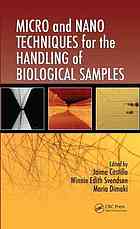 Micro And Nano Techniques For The Handling Of Biological Samples Jaime Castilloleon Winnie Edith Svendsen Maria Dimaki