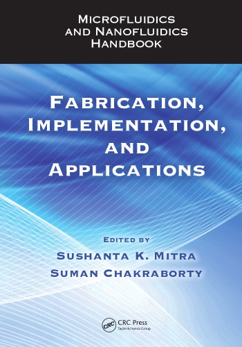Microfluidics And Nanofluidics Handbook Fabrication Implementation And Applications Sushanta Mitra Suman Chakraborty