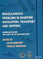 Miscellaneous Problems In Maritime Navigation Transport And Shipping Marine Navigation And Safety Of Sea Transportation Adam Weintrit Tomasz Neumann