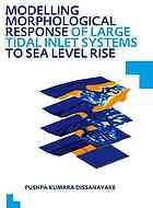 Modelling Morphological Response Of Large Tidal Inlet Systems To Sea Level Rise P K Dissanayake