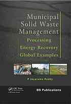 Municipal Solid Waste Management Processing Energy Recovery Global Examples P Jayarama Reddy