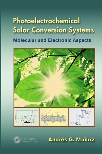 Photoelectrochemical Solar Conversion Systems Molecular And Electronic Aspects Andres G Munoz