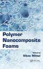 Polymer Nanocomposite Foams Vikas Mittal