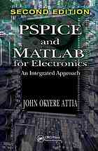 Pspice And Matlab For Electronics An Integrated Approach 2nd Ed John Okyere Attia