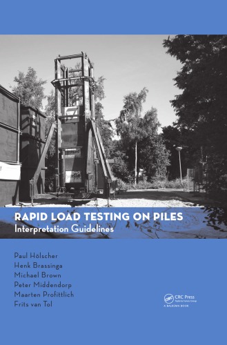 Rapid Load Testing On Piles Interpretation Guidelines Paul Holscher Et Al