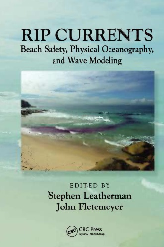 Rip Currents Beach Safety Physical Oceanography And Wave Modeling Stephen P Leatherman John R Fletemeyer