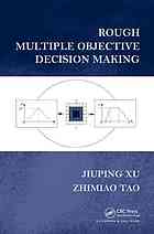 Rough Multiple Objective Decision Making Jiuping Xu Professor Of Management Science Zhimiao Tao