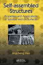 Selfassembled Structures Properties And Applications In Solution And On Surfaces Jingcheng Hao