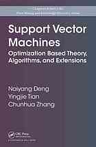 Support Vector Machines Optimization Based Theory Algorithms And Extensions Naiyang Deng Yingjie Tian Chunhua Zhang