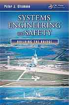Systems Engineering And Safety Building The Bridge Peter J Glismann