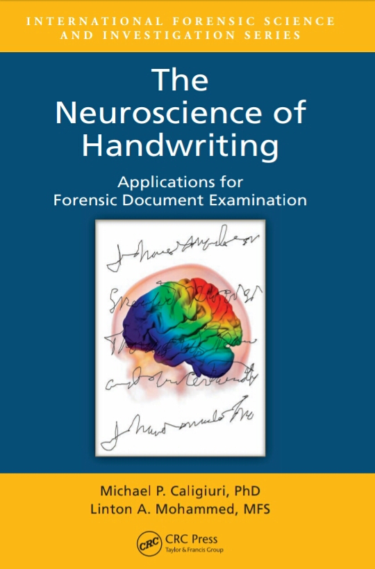 The Neuroscience Of Handwriting Applications For Forensic Document Examination 1st Michael P Caligiuri Linton A Mohammed