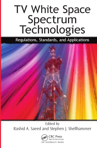 Tv White Space Spectrum Technologies Regulations Standards And Applications Rashid Abdelhaleem Saeed Stephen J Shellhammer
