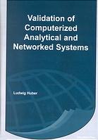 Validation Of Computerized Analytical And Networked Systems Ludwig Huber