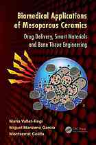 Biomedical Applications Of Mesoporous Ceramics Drug Delivery Smart Materials And Bone Tissue Engineering Maria Valletregi Miguel Manzano Garcia Montserrat Colilla