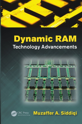 Dynamic Ram Technology Advancements Muzaffer A Siddiqi