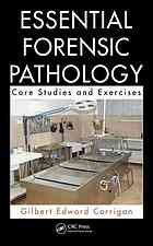 Essential Forensic Pathology Core Studies And Exercises Gilbert Corrigan