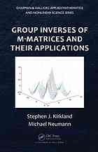 Group Inverses Of Mmatrices And Their Applications Stephen J Kirkland Michael Neumann