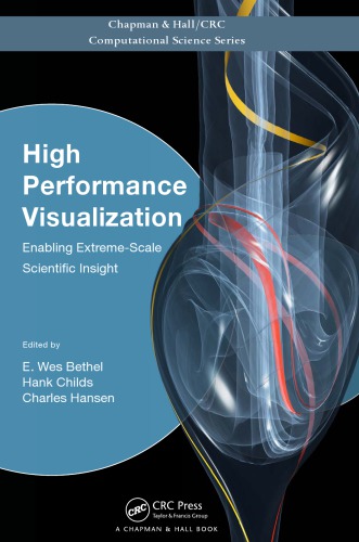 High Performance Visualization Enabling Extremescale Scientific Insight E Wes Bethel Ed