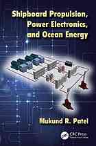 Shipboard Propulsion Power Electronics And Ocean Energy Mukund R Patel