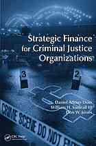 Strategic Finance For Criminal Justice Organizations Daniel Adrian Doss William H Sumrall Don W Jones