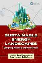 Sustainable Energy Landscapes Designing Planning And Development Sven Stremke Andy Van Den Dobbelsteen