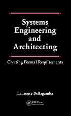 Systems Engineering And Architecting Creating Formal Requirements Laurence Bellagamba