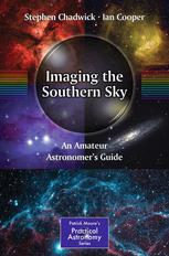 Imaging The Southern Sky An Amateur Astronomers Guide 1st Edition Stephen Chadwick