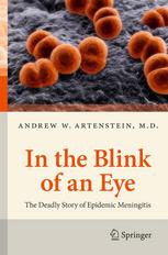 In The Blink Of An Eye The Deadly Story Of Epidemic Meningitis 1st Edition Andrew W Artenstein Auth