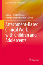 Attachmentbased Clinical Work With Children And Adolescents 1st Edition Joanna Ellen Bettmann Auth