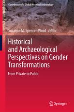 Historical And Archaeological Perspectives On Gender Transformations From Private To Public 1st Edition Suzanne M Spencerwood