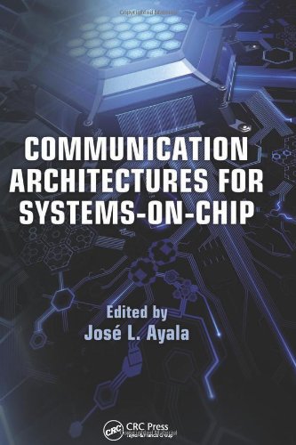 Communication Architectures For Systemsonchip 1st Edition Jos L Ayala