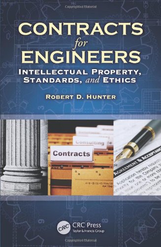 Contracts For Engineers Intellectual Property Standards And Ethics 1st Edition Robert D Hunter