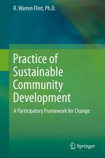 Practice Of Sustainable Community Development A Participatory Framework For Change 1st Edition R Warren Flint Auth