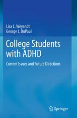 College Students With Adhd Current Issues And Future Directions 1st Edition Lisa L Weyandt