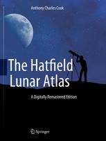 The Hatfield Lunar Atlas Digitally Remastered Edition 1st Edition Anthony Cook Auth