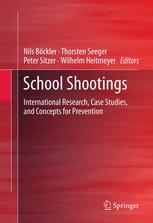 School Shootings International Research Case Studies And Concepts For Prevention 1st Edition Nils Bckler