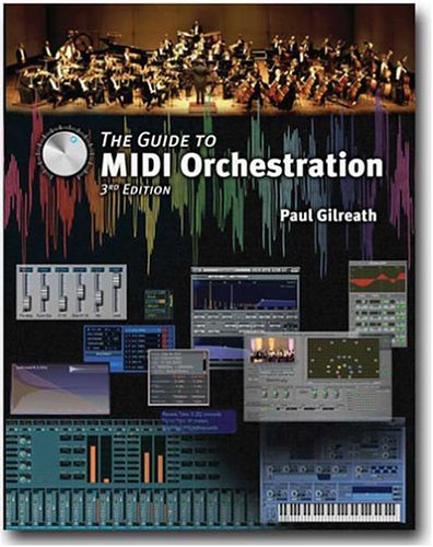 The Guide To Midi Orchestration 3rd Edition Paul Gilreath Jim Aikin
