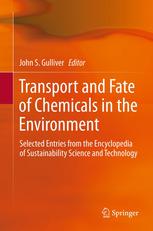 Transport And Fate Of Chemicals In The Environment Selected Entries From The Encyclopedia Of Sustainability Science And Technology 1st Edition John S Gulliver Auth