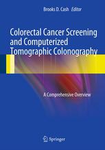 Colorectal Cancer Screening And Computerized Tomographic Colonography A Comprehensive Overview 1st Edition Joseph C Anderson Md Auth